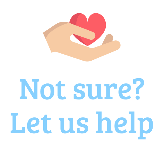 Not sure? Let us help